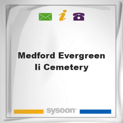 Medford Evergreen II CemeteryMedford Evergreen II Cemetery on Sysoon