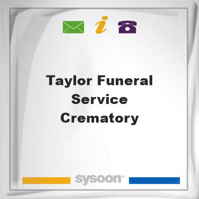 Taylor Funeral Service & CrematoryTaylor Funeral Service & Crematory on Sysoon