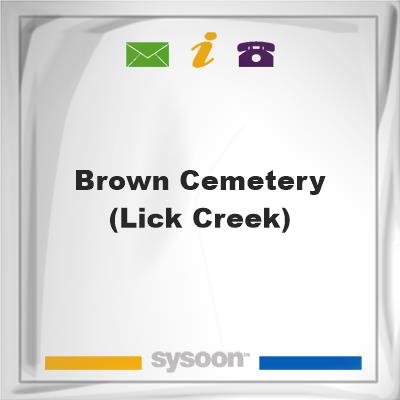 Brown Cemetery (Lick Creek), Brown Cemetery (Lick Creek)