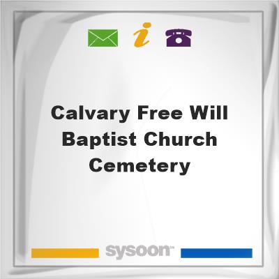 Calvary Free Will Baptist Church Cemetery, Calvary Free Will Baptist Church Cemetery