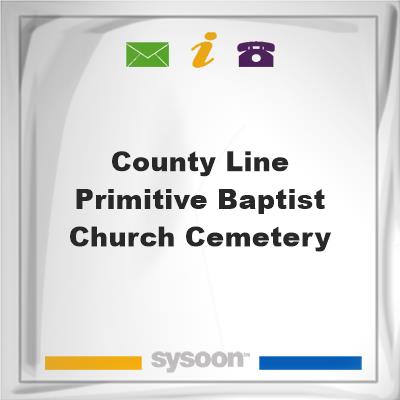 County Line Primitive Baptist Church Cemetery, County Line Primitive Baptist Church Cemetery
