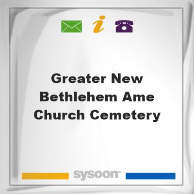 Greater New Bethlehem A.M.E. Church Cemetery, Greater New Bethlehem A.M.E. Church Cemetery