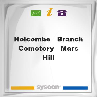Holcombe - Branch Cemetery - Mars Hill, Holcombe - Branch Cemetery - Mars Hill
