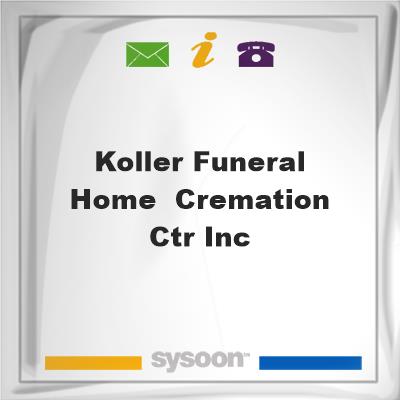 Koller Funeral Home & Cremation Ctr IncKoller Funeral Home & Cremation Ctr Inc on Sysoon