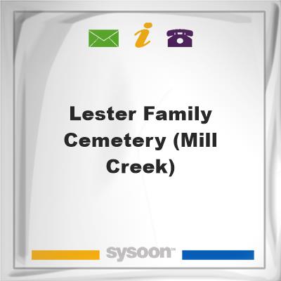 Lester Family Cemetery (Mill Creek)Lester Family Cemetery (Mill Creek) on Sysoon
