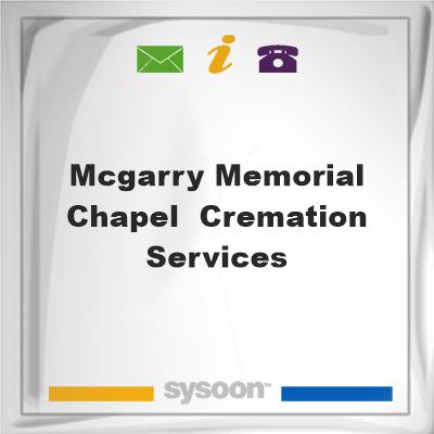 McGarry Memorial Chapel & Cremation ServicesMcGarry Memorial Chapel & Cremation Services on Sysoon