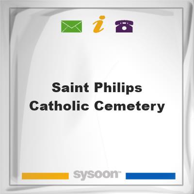 Saint Philips Catholic CemeterySaint Philips Catholic Cemetery on Sysoon