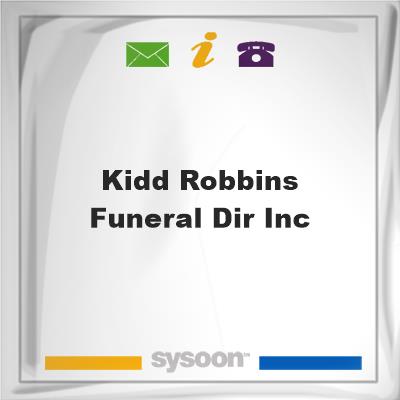 Kidd-Robbins Funeral Dir Inc, Kidd-Robbins Funeral Dir Inc