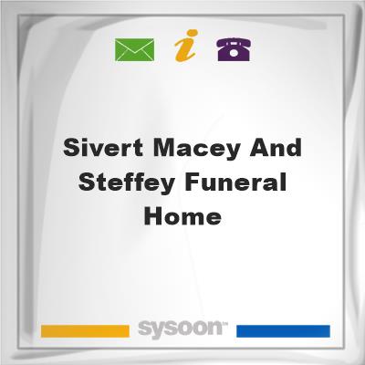 Sivert-Macey and Steffey Funeral Home, Sivert-Macey and Steffey Funeral Home