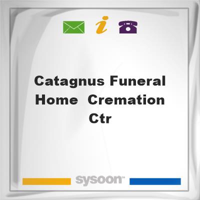 Catagnus Funeral Home & Cremation Ctr.Catagnus Funeral Home & Cremation Ctr. on Sysoon