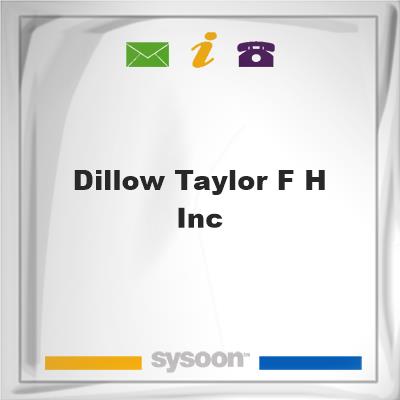 Dillow-Taylor F H IncDillow-Taylor F H Inc on Sysoon