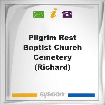 Pilgrim Rest Baptist Church Cemetery (Richard)Pilgrim Rest Baptist Church Cemetery (Richard) on Sysoon