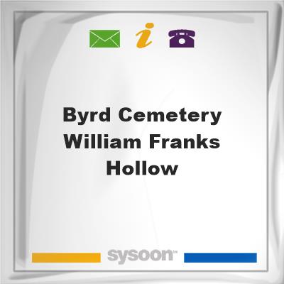 Byrd Cemetery William Franks Hollow, Byrd Cemetery William Franks Hollow