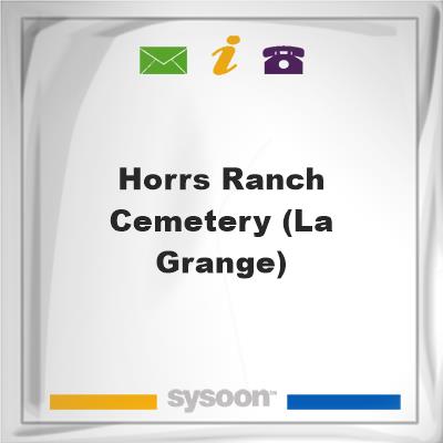 Horrs Ranch Cemetery (La Grange), Horrs Ranch Cemetery (La Grange)