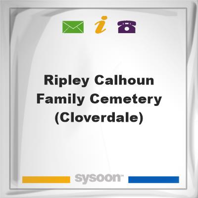 Ripley-Calhoun family cemetery (Cloverdale), Ripley-Calhoun family cemetery (Cloverdale)