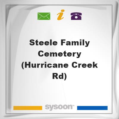 Steele Family Cemetery (Hurricane Creek Rd), Steele Family Cemetery (Hurricane Creek Rd)