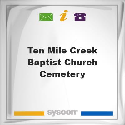 Ten Mile Creek Baptist Church Cemetery, Ten Mile Creek Baptist Church Cemetery