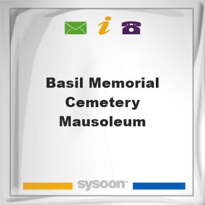 Basil Memorial Cemetery MausoleumBasil Memorial Cemetery Mausoleum on Sysoon