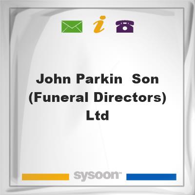 John Parkin & Son (Funeral Directors) LtdJohn Parkin & Son (Funeral Directors) Ltd on Sysoon