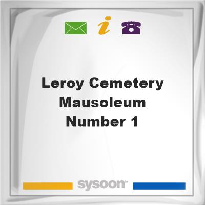 Leroy Cemetery Mausoleum Number 1Leroy Cemetery Mausoleum Number 1 on Sysoon