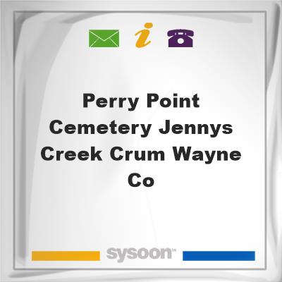 Perry Point Cemetery, Jennys Creek, Crum, Wayne CoPerry Point Cemetery, Jennys Creek, Crum, Wayne Co on Sysoon