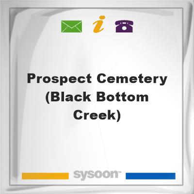 Prospect Cemetery (Black Bottom Creek)Prospect Cemetery (Black Bottom Creek) on Sysoon