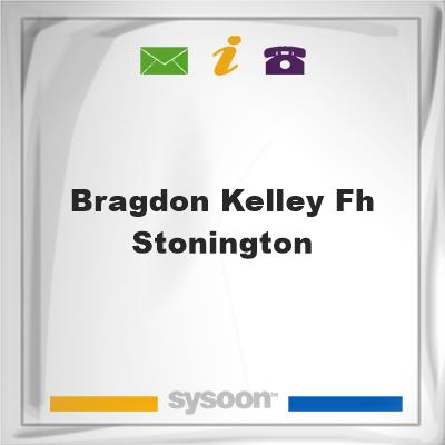 Bragdon-Kelley FH -Stonington, Bragdon-Kelley FH -Stonington