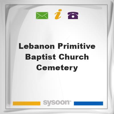 Lebanon Primitive Baptist Church Cemetery, Lebanon Primitive Baptist Church Cemetery