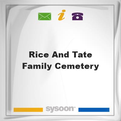 Rice and Tate Family Cemetery, Rice and Tate Family Cemetery