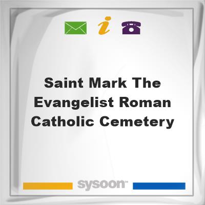 Saint Mark the Evangelist Roman Catholic Cemetery, Saint Mark the Evangelist Roman Catholic Cemetery