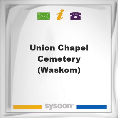 Union Chapel Cemetery (Waskom), Union Chapel Cemetery (Waskom)