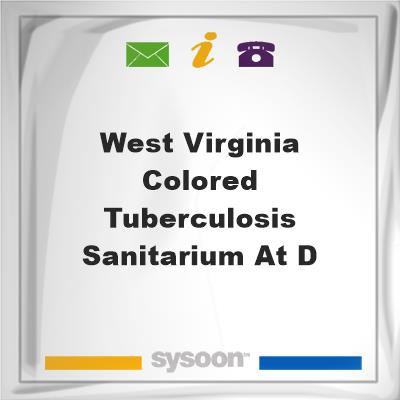 West Virginia Colored Tuberculosis Sanitarium at D, West Virginia Colored Tuberculosis Sanitarium at D