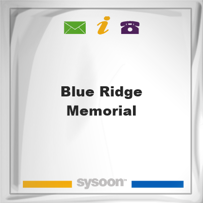 Blue Ridge Memorial, Blue Ridge Memorial
