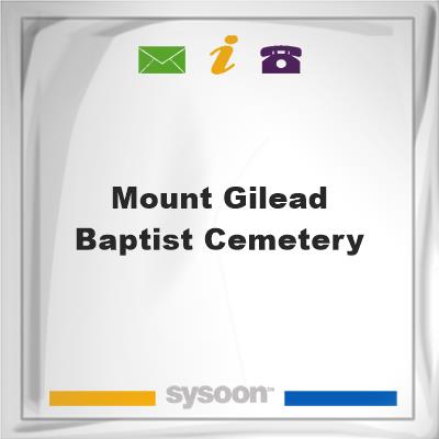Mount Gilead Baptist CemeteryMount Gilead Baptist Cemetery on Sysoon