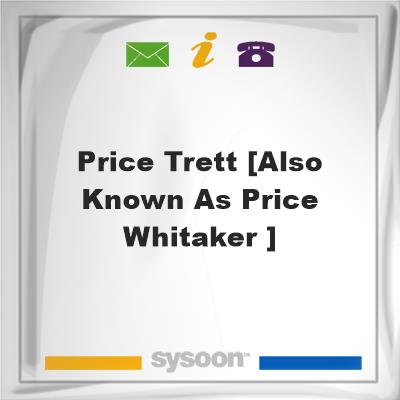 Price-Trett [also known as Price-Whitaker ]Price-Trett [also known as Price-Whitaker ] on Sysoon