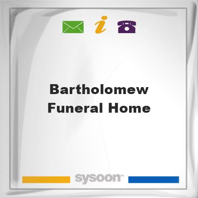 Bartholomew Funeral Home, Bartholomew Funeral Home