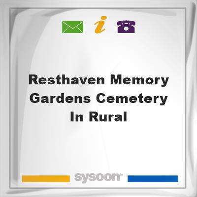 Resthaven Memory Gardens Cemetery in ruralResthaven Memory Gardens Cemetery in rural on Sysoon