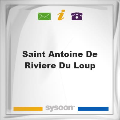 Saint Antoine de Riviere du LoupSaint Antoine de Riviere du Loup on Sysoon