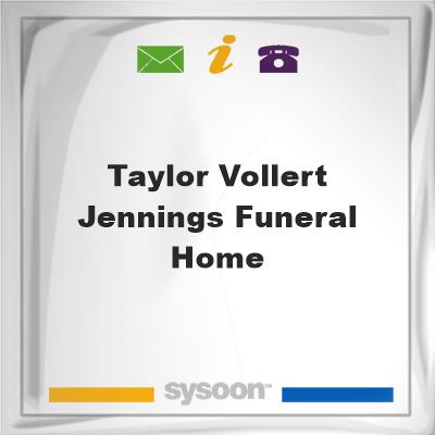 Taylor, Vollert & Jennings Funeral HomeTaylor, Vollert & Jennings Funeral Home on Sysoon
