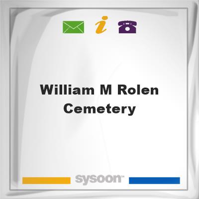 William M Rolen CemeteryWilliam M Rolen Cemetery on Sysoon
