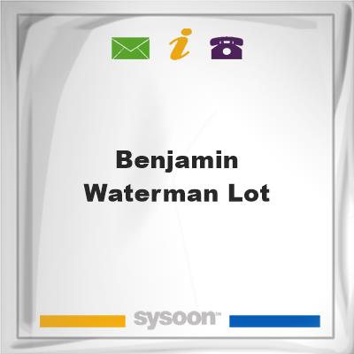 Benjamin Waterman Lot, Benjamin Waterman Lot