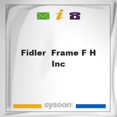 Fidler & Frame F H Inc, Fidler & Frame F H Inc