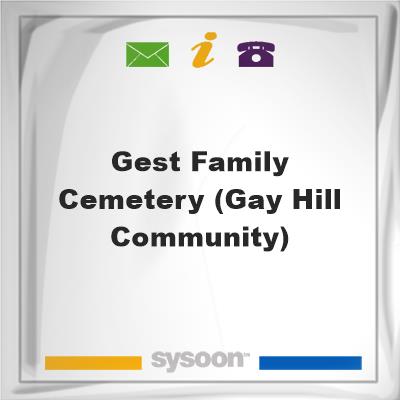 Gest Family Cemetery (Gay Hill Community), Gest Family Cemetery (Gay Hill Community)