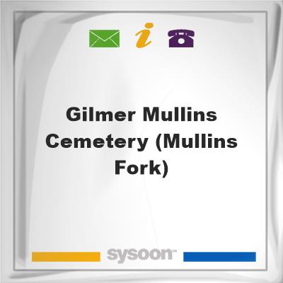 Gilmer Mullins Cemetery (Mullins Fork), Gilmer Mullins Cemetery (Mullins Fork)