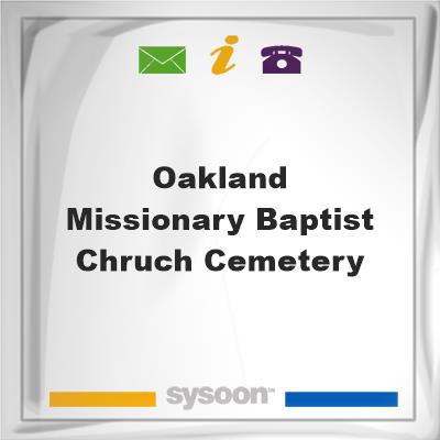 Oakland Missionary Baptist Chruch Cemetery, Oakland Missionary Baptist Chruch Cemetery