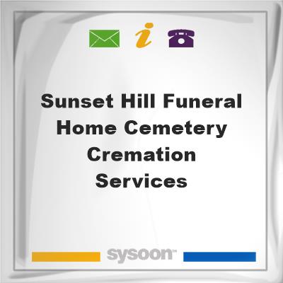 Sunset Hill Funeral Home Cemetery & Cremation Services, Sunset Hill Funeral Home Cemetery & Cremation Services