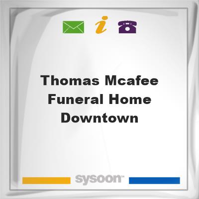 Thomas McAfee Funeral Home Downtown, Thomas McAfee Funeral Home Downtown