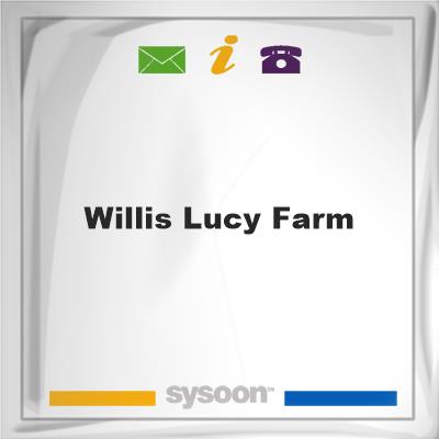 Willis Lucy Farm, Willis Lucy Farm