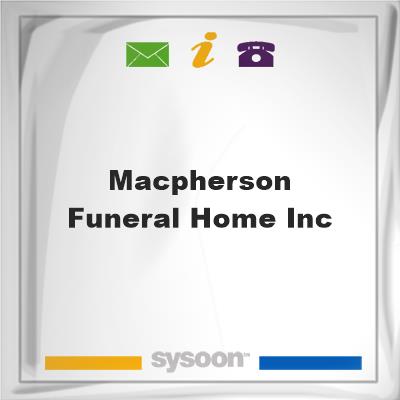 MacPherson Funeral Home IncMacPherson Funeral Home Inc on Sysoon