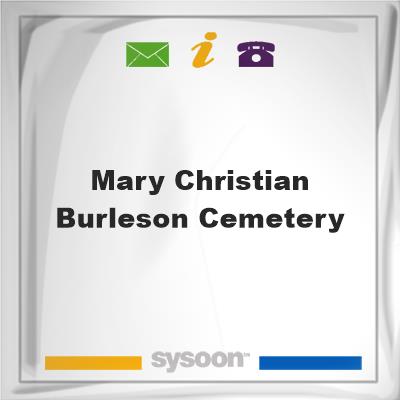 Mary Christian-Burleson CemeteryMary Christian-Burleson Cemetery on Sysoon